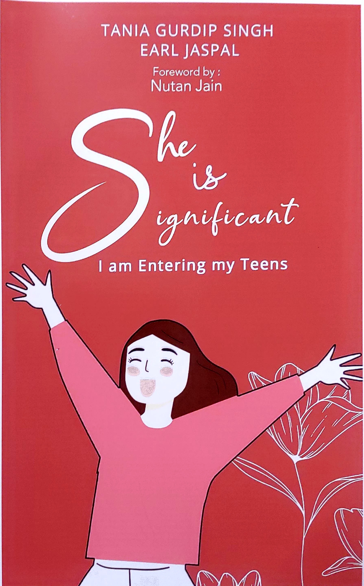 Cover of She Is Significant: I Am Entering My Teens by Tania Gurdip Singh and Earl Jaspal